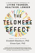 Cover art for The Telomere Effect: A Revolutionary Approach to Living Younger, Healthier, Longer