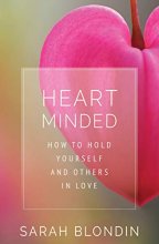 Cover art for Heart Minded: How to Hold Yourself and Others in Love