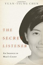 Cover art for The Secret Listener: An Ingenue in Mao's Court
