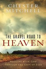 Cover art for The Gravel Road to Heaven: Walking with God through the Grit of Life