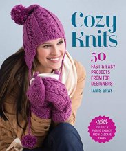 Cover art for Cozy Knits: 50 Fast & Easy Projects from Top Designers