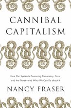 Cover art for Cannibal Capitalism: How our System is Devouring Democracy, Care, and the Planetand What We Can Do About It
