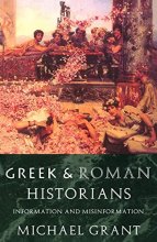 Cover art for Greek and Roman Historians: Information and Misinformation