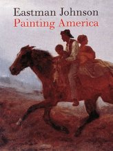 Cover art for Eastman Johnson: Painting America