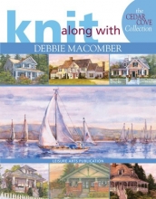 Cover art for Knit Along with Debbie Macomber: Cedar Cove Collection (Leisure Arts #4658)