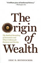 Cover art for The Origin of Wealth: The Radical Remaking of Economics and What it Means for Business and Society