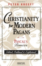 Cover art for Christianity for Modern Pagans: PASCAL's Pensees Edited, Outlined, and Explained