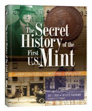 Cover art for The Secret History of the First U.S. Mint: How Frank H. Stewart Destroyed, And Then Saved A National Treasure