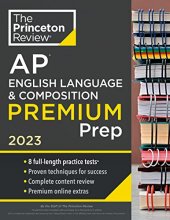 Cover art for Princeton Review AP English Language & Composition Premium Prep, 2023: 8 Practice Tests + Complete Content Review + Strategies & Techniques (College Test Preparation)