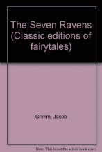 Cover art for The Seven Ravens (Classic Editions of Fairytales)