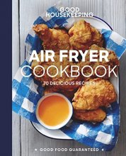 Cover art for Good Housekeeping Air Fryer Cookbook: 70 Delicious Recipes (Good Food Guaranteed)