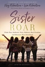 Cover art for Sister Roar: Claim Your Authentic Voice, Embrace Real Freedom, and Discover True Sisterhood