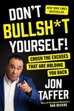 Cover art for Don't Bullsh*t Yourself!: Crush the Excuses That Are Holding You Back