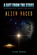 Cover art for A Gift From The Stars: Extraterrestrial Contacts and Guide of Alien Races