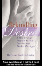 Cover art for Rekindling Desire: A Step by Step Program to Help Low-Sex and No-Sex Marriages