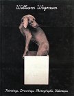 Cover art for William Wegman: Paintings, Drawings, Photographs, Videotapes