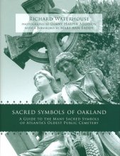 Cover art for Sacred Symbols of Oakland: A Guide to the Many Sacred Symbols of Atlanta’s Oldest Public Cemetery (Distributed for Goosepen Studio & Press)