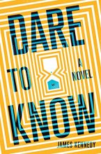 Cover art for Dare to Know: A Novel