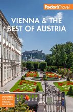 Cover art for Fodor's Vienna & the Best of Austria: with Salzburg & Skiing in the Alps (Full-color Travel Guide)