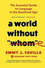 Cover art for A World Without "Whom": The Essential Guide to Language in the BuzzFeed Age