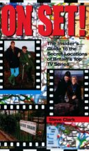 Cover art for On Set! (The Insider's Guide to the Secret Locations of Britain's Top TV Series)