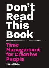 Cover art for Don't Read this Book: Time Management for Creative People