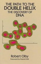 Cover art for The Path to the Double Helix: The Discovery of DNA (Dover Books on Biology)