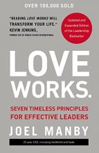 Cover art for Love Works: Seven Timeless Principles for Effective Leaders