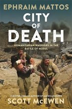 Cover art for City of Death: Humanitarian Warriors in the Battle of Mosul