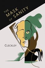 Cover art for The Mask of Sanity: An Attempt to Clarify Some Issues about the So-Called Psychopathic: An Attempt to Clarify Some Issues about the So-Called Psychopathic