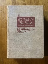 Cover art for 1942 We Took To The Woods, Memoir Life Maine Rapid R. Middle Dam, Umbagog, Upton