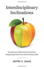 Cover art for Interdisciplinary Inclinations: Introductory Reflections for Students Integrating Liberal Arts and Christian Faith