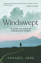 Cover art for Windswept: Walking the Paths of Trailblazing Women