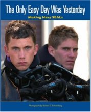 Cover art for The Only Easy Day Was Yesterday: Making Navy SEALs