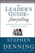 Cover art for The Leader's Guide to Storytelling: Mastering the Art and Discipline of Business Narrative, Revised and Updated