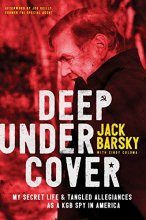 Cover art for Deep Undercover: My Secret Life and Tangled Allegiances as a KGB Spy in America