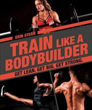 Cover art for Train Like a Bodybuilder: Get Lean. Get Big. Get Strong.