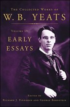 Cover art for The Collected Works of W.B. Yeats Volume IV: Early Essays (Collected Works of W. B. Yeats, 4)