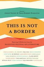 Cover art for This Is Not a Border: Reportage & Reflection from the Palestine Festival of Literature