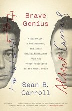 Cover art for Brave Genius: A Scientist, a Philosopher, and Their Daring Adventures from the French Resistance to the Nobel Prize