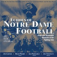Cover art for Echoes of Notre Dame Football: Great and Memorable Moments of the Fighting Irish (with 2 audio CDs)