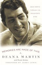 Cover art for Memories Are Made of This: Dean Martin Through His Daughter's Eyes