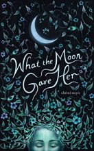 Cover art for What the Moon Gave Her