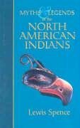 Cover art for Myths And Legends of the North American Indians (Collector's Library of Myth & Legend)
