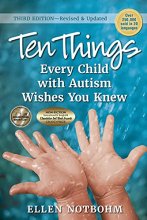 Cover art for Ten Things Every Child with Autism Wishes You Knew, 3rd Edition: Revised and Updated