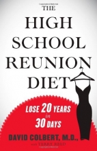 Cover art for The High School Reunion Diet: Lose 20 Years in 30 Days