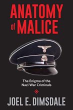Cover art for Anatomy of Malice: The Enigma of the Nazi War Criminals