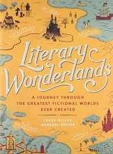 Cover art for Literary Wonderlands: A Journey Through the Greatest Fictional Worlds Ever Created (Literary Worlds Series)