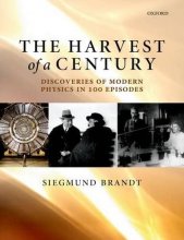 Cover art for The Harvest of a Century: Discoveries of Modern Physics in 100 Episodes