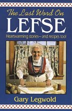 Cover art for Last Word on Lefse: Heartwarming Stories and Recipes Too!